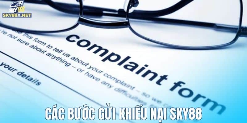 Các bước gửi khiếu nại Sky88