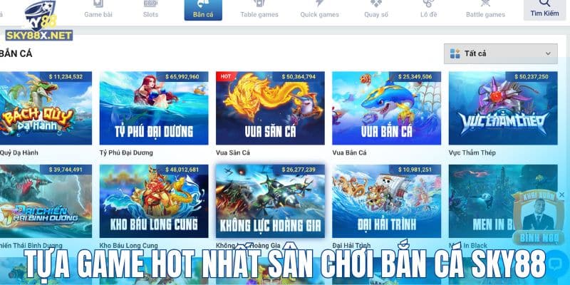 Tựa game hot nhất sân chơi bắn cá Sky88